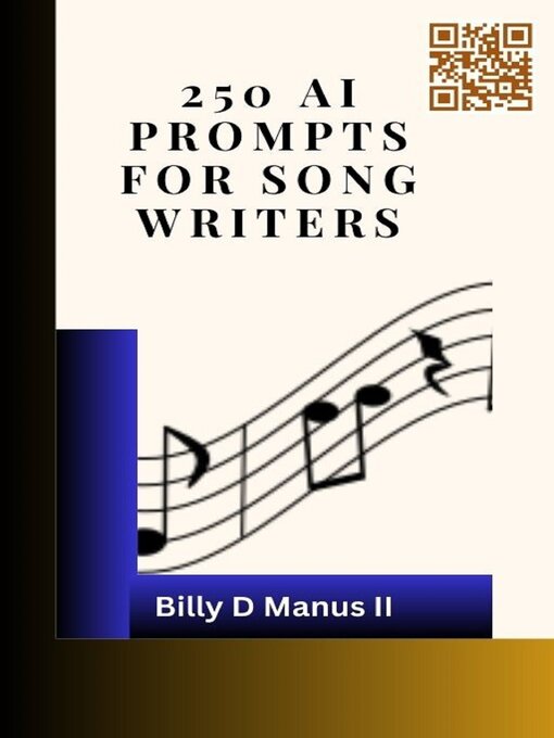 Title details for 250 AI Prompts for Song Writers by Billy D Manus II - Available
